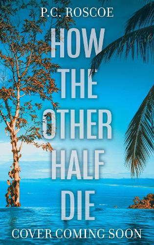 Бумажная книга «How the Other Half Die: A tense thriller-romance, perfect for summer reading», автор П.К. Роско - фото №1