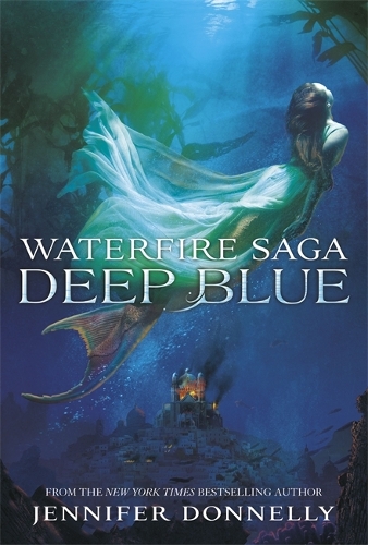 Паперова книга «Waterfire Saga: Deep Blue: Book 1», автор Дженніфер Доннеллі - фото №1