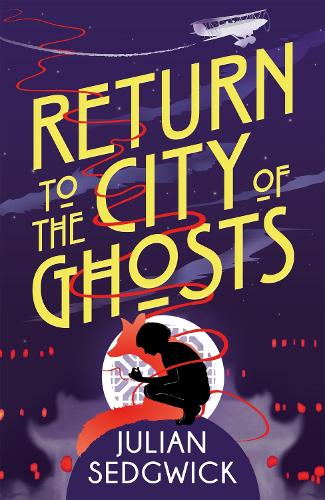 [object Object] «Ghosts of Shanghai: Return to the City of Ghosts: Book 3», автор Джулиан Седжвик - фото №1