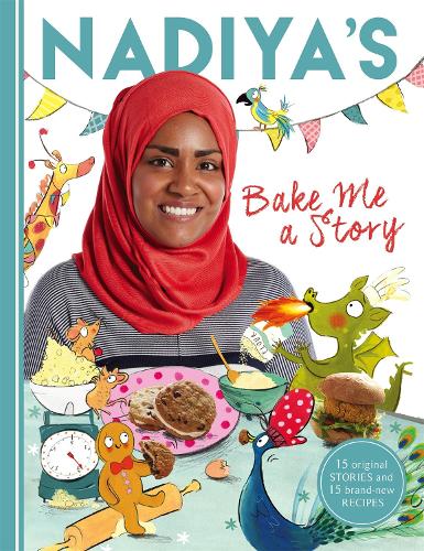 Бумажная книга «Nadiya's Bake Me a Story: Fifteen stories and recipes for children», автор Надия Хусейн - фото №1