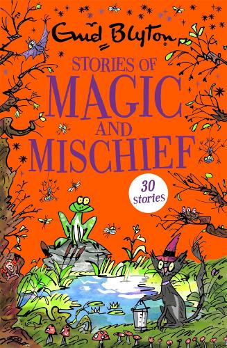 Бумажная книга «Stories of Magic and Mischief: Contains 30 classic tales», автор Энид Блайтон - фото №1