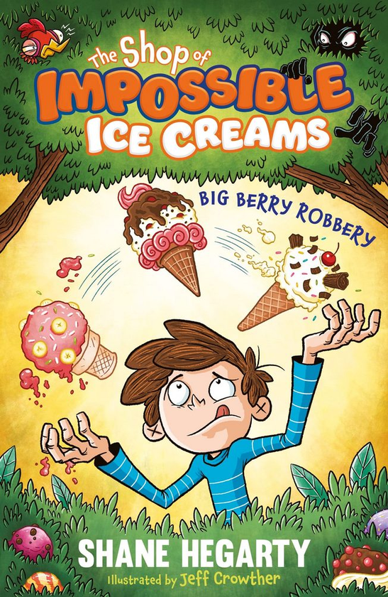 Бумажная книга «The Shop of Impossible Ice Creams: Big Berry Robbery», автор Шейн Хегарти - фото №1