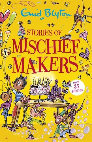 Бумажная книга «Stories of Mischief Makers: Over 25 stories», автор Энид Блайтон - фото №1