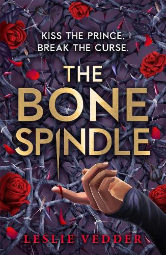 Бумажная книга «The Bone Spindle: Book 1: a fractured twist on the classic fairy tale Sleeping Beauty», автор Лесли Веддер - фото №1
