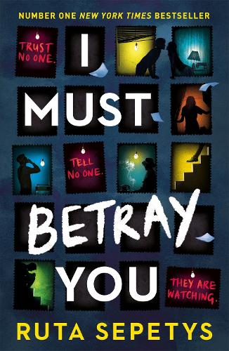 [object Object] «I Must Betray You: A powerful, heart-breaking thriller based on real events. The winner of the Yoto Carnegie Shadowers' Choice Medal for Writing 2023», автор Рута Сепетис - фото №1