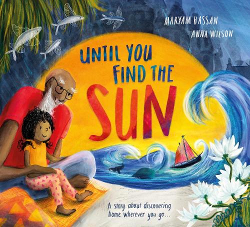 Бумажная книга «Until You Find The Sun: A story about discovering home wherever you go», автор Марьям Хассан - фото №1