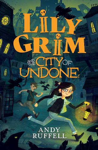 Бумажная книга «Lily Grim and The City of Undone», автор Энди Раффелл - фото №1