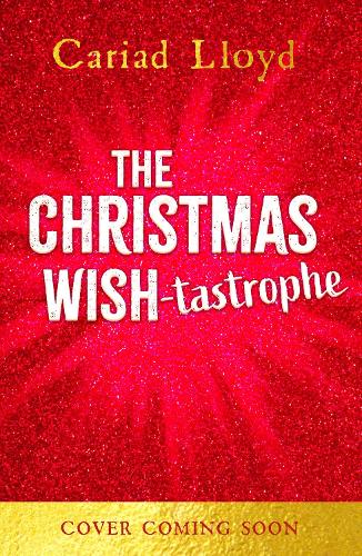 Бумажная книга «The Christmas Wish-tastrophe: A magical festive adventure to entertain the whole family!», автор Кариад Ллойд - фото №1