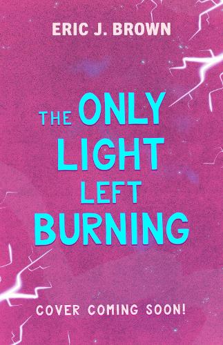 [object Object] «The Only Light Left Burning: The astounding sequel to All That's Left in the World», автор Ерік Дж. Браун - фото №1
