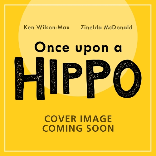 Бумажная книга «African Stories: Once Upon a Hippo», автор Кен Уилсон-Макс - фото №1