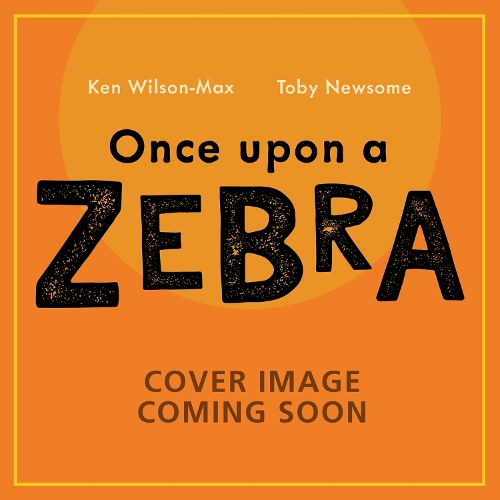 Бумажная книга «African Stories: Once Upon a Zebra», автор Кен Уилсон-Макс - фото №1