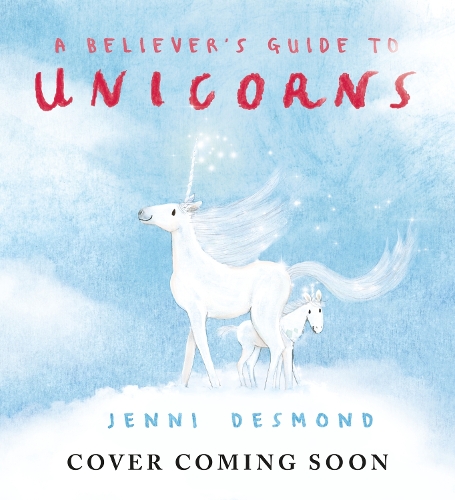 Паперова книга «A Believer's Guide to Unicorns», автор Дженні Десмонд - фото №1