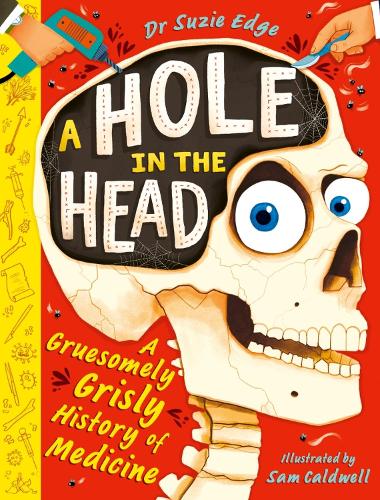 Бумажная книга «A Hole in the Head: A gruesomely grisly history of medical firsts», автор Сьюзи Эдж - фото №1
