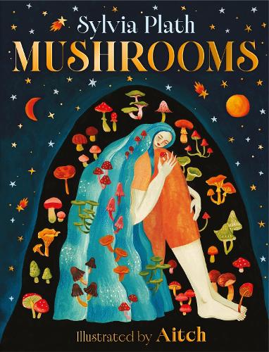 Бумажная книга «Mushrooms: A beautiful book from Pulitzer Prize-winner Sylvia Plath», автор Сильвия Плат - фото №1