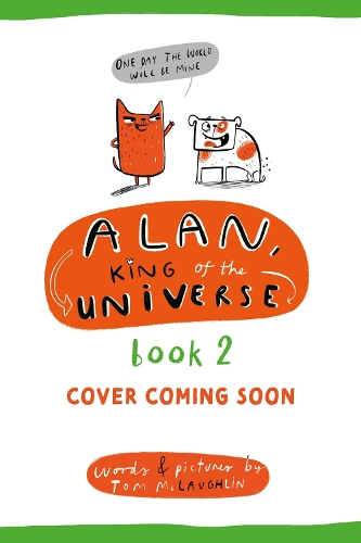 Бумажная книга «Alan, King of the Universe: Today, I Will Rule All!: Book 2», автор Том Маклафлин - фото №1
