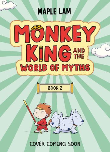 Паперова книга «Monkey King and the World of Myths: The Battle of the Beasts: Book 2», автор Мейпл Лам - фото №1