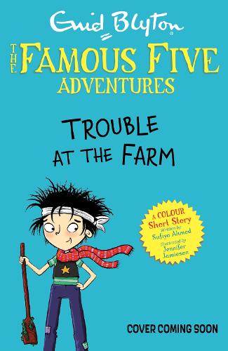 Бумажная книга «Famous Five Colour Short Stories: Trouble at the Farm», авторов Энид Блайтон, Суфия Ахмед - фото №1