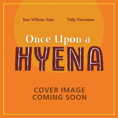 Бумажная книга «African Stories: Once Upon a Hyena», автор Кен Уилсон-Макс - фото №1