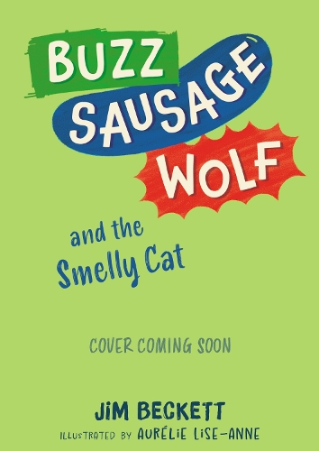 Паперова книга «Buzz Sausage Wolf and the Smelly Cat: Book 2 in the silly sausage dog cosy adventures series!», автор Джим Беккет - фото №1