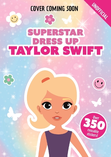 Бумажная книга «Superstar Dress-Up: Taylor Swift: Over 300 Stickers!», автор Сильви Глиммер - фото №1