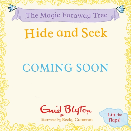 Бумажная книга «The Magic Faraway Tree: Hide-and-Seek: A Lift-the-Flap Story inspired by The Magic Faraway Tree – now a major movie!», автор Энид Блайтон - фото №1