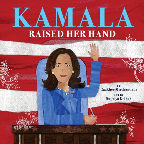 Паперова книга «Kamala Raised Her Hand», автор Раахі Мірчандані - фото №1