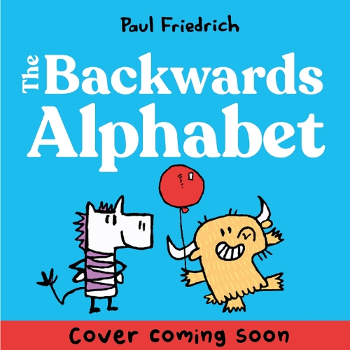 Бумажная книга «The Backwards Alphabet Book: Laugh all the way from Z to A...», автор Пауль Фридрих - фото №1