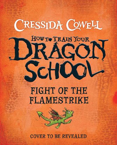 Бумажная книга «How To Train Your Dragon School: Fight of the Flamestrike: Book 2», автор Крессида Коуэлл - фото №1