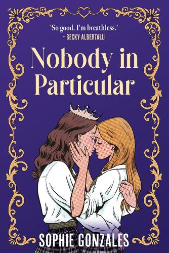 Паперова книга «Nobody in Particular: A scandalous sapphic royal romance from the bestselling co-author of If This Gets Out», автор Софі Гонзалес - фото №1