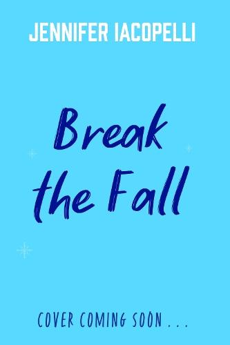 Паперова книга «Break The Fall: A compulsive contemporary YA sports novel by author of Finding Her Edge», автор Дженніфер Якопеллі - фото №1