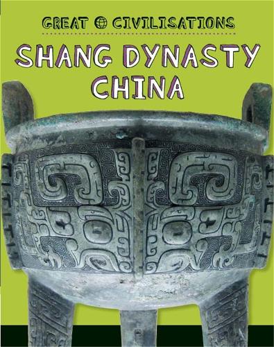 Бумажная книга «Great Civilisations: Shang Dynasty China», автор Трейси Келли - фото №1