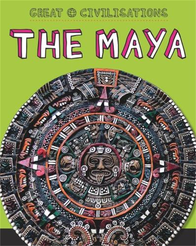 Паперова книга «Great Civilisations: The Maya», автор Трейсі Келлі - фото №1