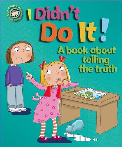 [object Object] «Our Emotions and Behaviour: I Didn't Do It!: A book about telling the truth», автор Сью Грейвс - фото №1