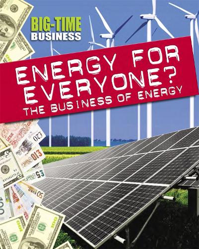 Бумажная книга «Big-Time Business: Energy for Everyone?: The Business of Energy», автор Ник Хантер - фото №1
