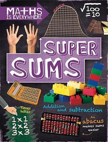 Паперова книга «Maths is Everywhere: Super Sums: Addition, subtraction, multiplication and division», автор Роб Колсон - фото №1
