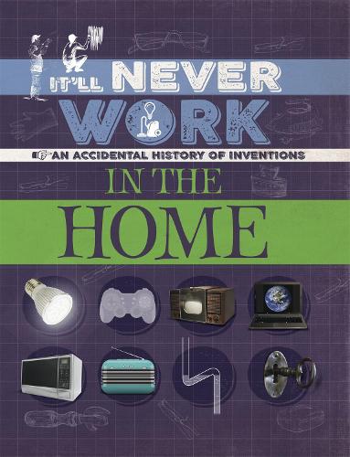 Паперова книга «It'll Never Work: In the Home: An Accidental History of Inventions», автор Джон Річардс - фото №1