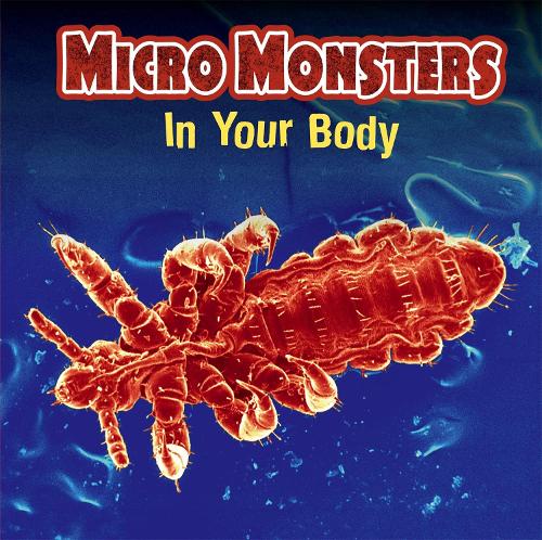 Паперова книга «Micro Monsters: In Your Body», автор Клер Хібберт - фото №1