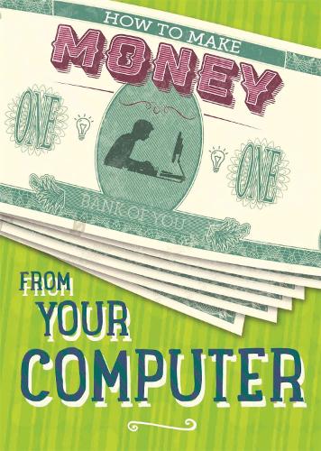 Бумажная книга «How to Make Money from Your Computer», автор Рита Стори - фото №1