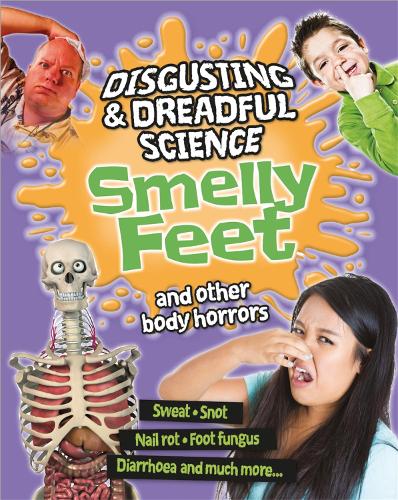Паперова книга «Disgusting and Dreadful Science: Smelly Feet and Other Body Horrors», автор Анна Клейборн - фото №1