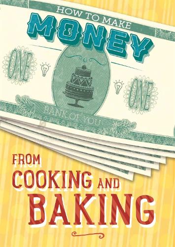 Бумажная книга «How to Make Money from Cooking and Baking», автор Рита Стори - фото №1