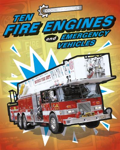 Бумажная книга «Cool Machines: Ten Fire Engines and Emergency Vehicles», автор Крис Окслэйд - фото №1