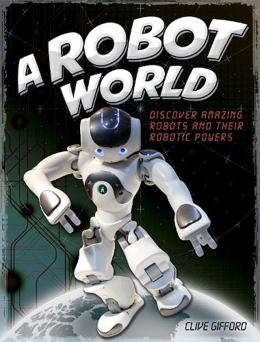 Бумажная книга «A Robot World», автор Клайв Гиффорд - фото №1