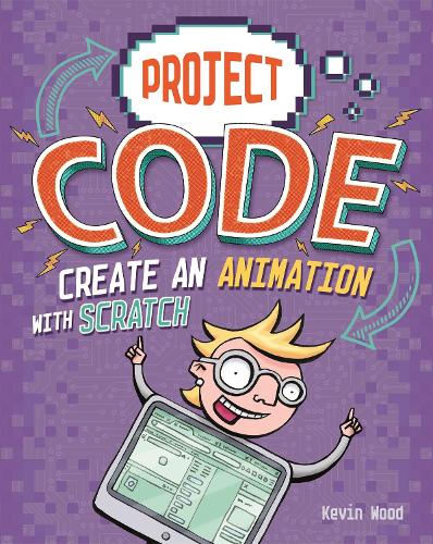 Бумажная книга «Project Code: Create An Animation with Scratch», автор Кевин Вуд - фото №1