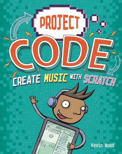 Бумажная книга «Project Code: Create Music with Scratch», автор Кевин Вуд - фото №1