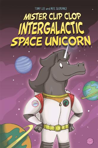 [object Object] «EDGE: Bandit Graphics: Mister Clip-Clop: Intergalactic Space Unicorn», автор Тони Ли - фото №1