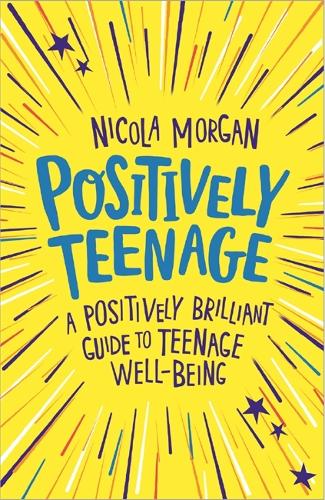 Бумажная книга «Positively Teenage: A positively brilliant guide to teenage well-being», автор Никола Морган - фото №1
