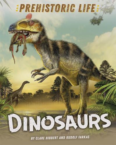 Бумажная книга «Prehistoric Life: Dinosaurs», автор Клэр Хибберт - фото №1