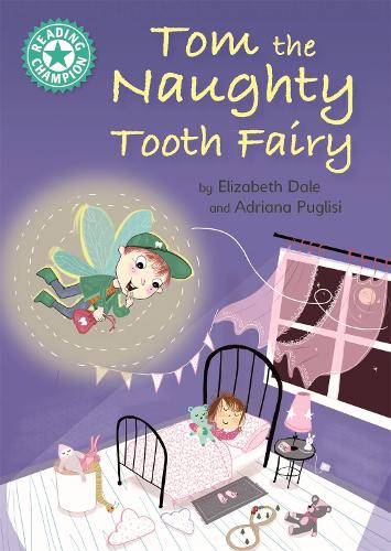 Бумажная книга «Reading Champion: Tom the Naughty Tooth Fairy: Independent Reading Turquoise 7», автор Элизабет Дейл - фото №1