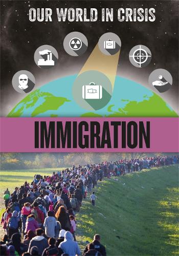 Бумажная книга «Our World in Crisis: Immigration», автор Клаудия Мартин - фото №1