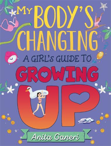 Бумажная книга «My Body's Changing: A Girl's Guide to Growing Up», автор Анита Ганери - фото №1